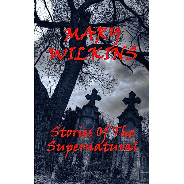Stories Of The Supernatural, Mary Wilkins