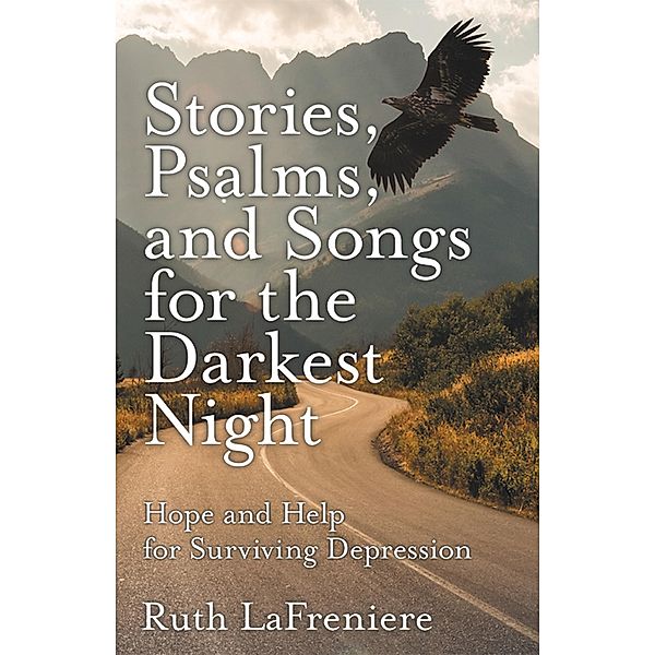 Stories, Psalms, and Songs for the Darkest Night, Ruth Lafreniere