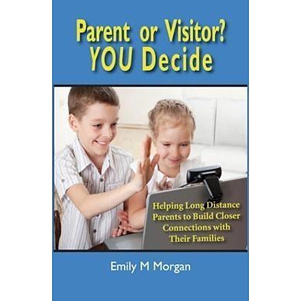 Stories Publishers: Parent or Visitor? YOU Decide, Emily M Morgan