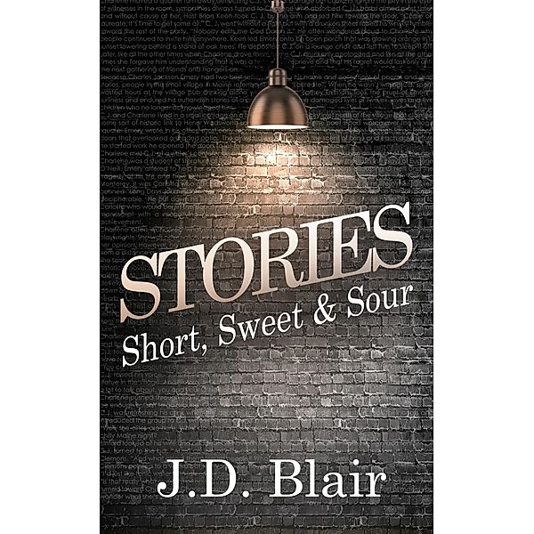 Stories: Short, Sweet & Sour, J. D. Blair