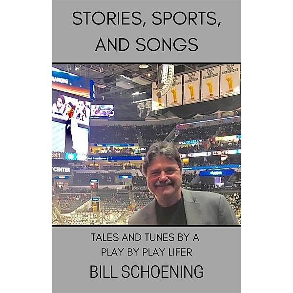 Stories, Sports, and Songs, Bill Schoening