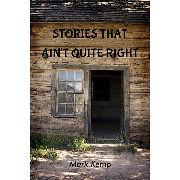Stories That Ain't Quite Right, Mark Kemp