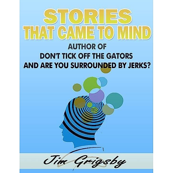 Stories That Came to Mind / Jim Grigsby, Jim Grigsby