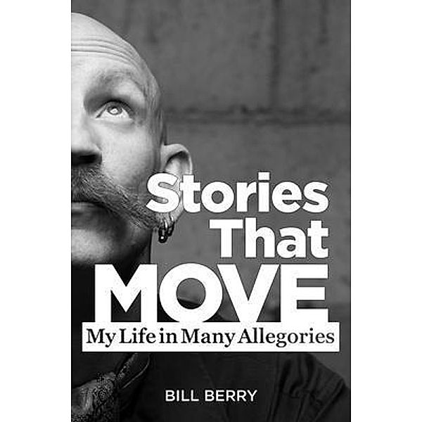 Stories That Move, Bill Berry