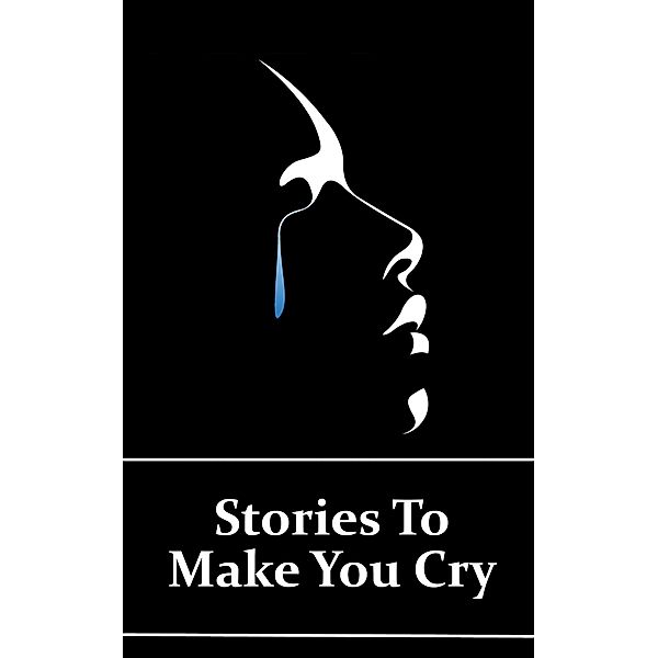 Stories To Make You Cry / Genre Publishing, Anton Chekhov, Alice Dunbar Nelson, Katherine Mansfield