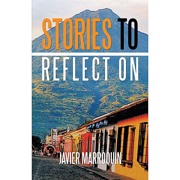 Stories to Reflect On, Javier Marroquin