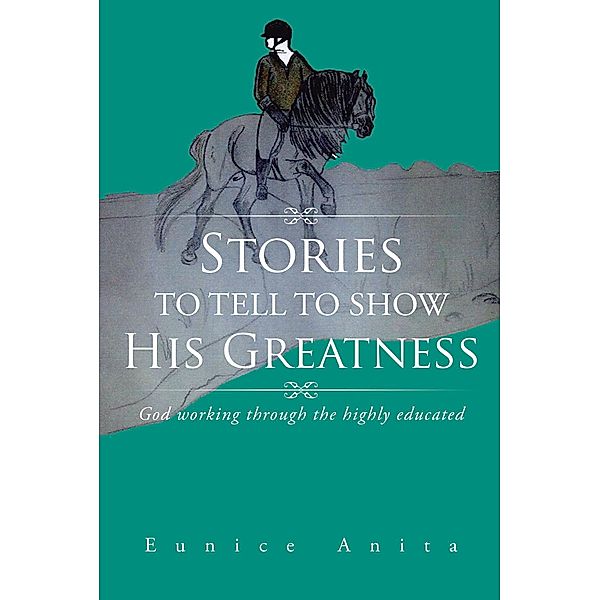 Stories to Tell to Show His Greatness, Eunice Anita