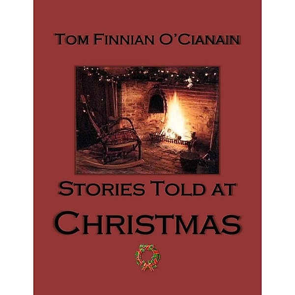 Stories Told at Christmas / Tom Finnian O'Cianain, Tom Finnian O'Cianain
