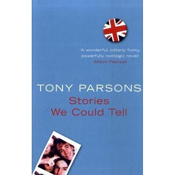 Stories We Could Tell, Tony Parsons