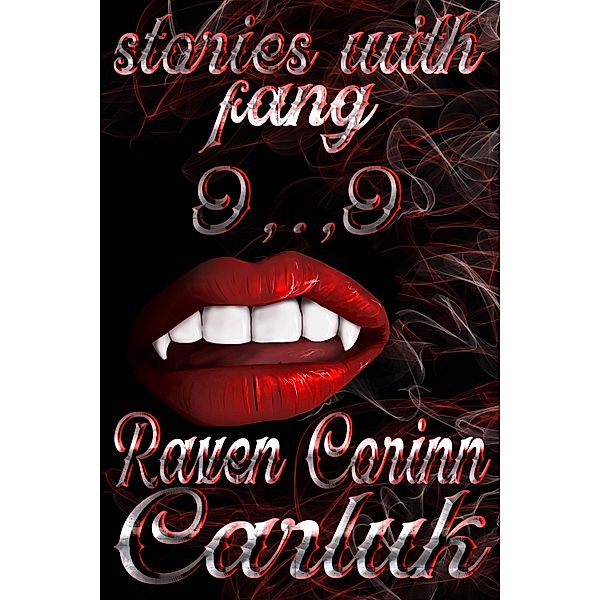 Stories With Fang O,.,O, Raven Corinn Carluk