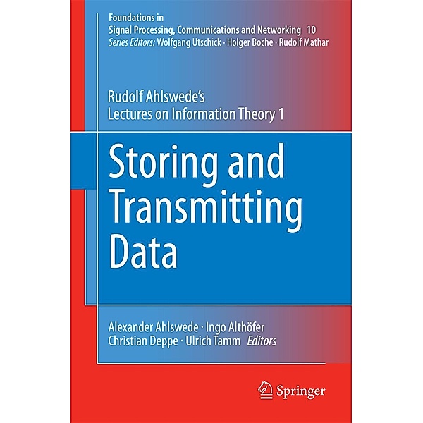 Storing and Transmitting Data / Foundations in Signal Processing, Communications and Networking Bd.10, Rudolf Ahlswede