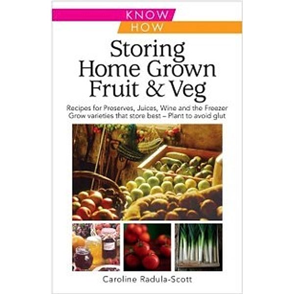 Storing Home Grown Fruit & Veg, Caroline Radula-Scott