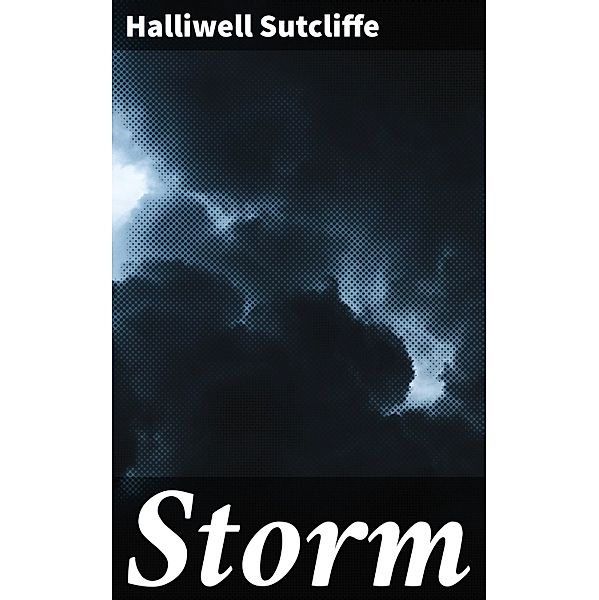 Storm, Halliwell Sutcliffe