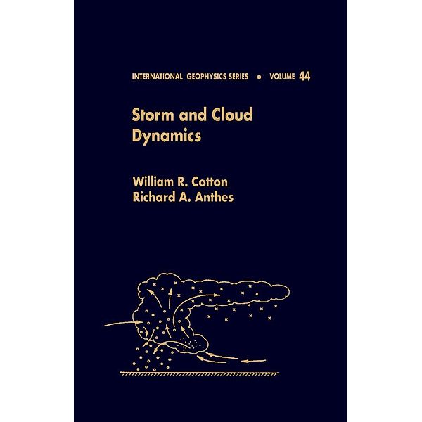 Storm and Cloud Dynamics, William R. Cotton, Richard A. Anthes