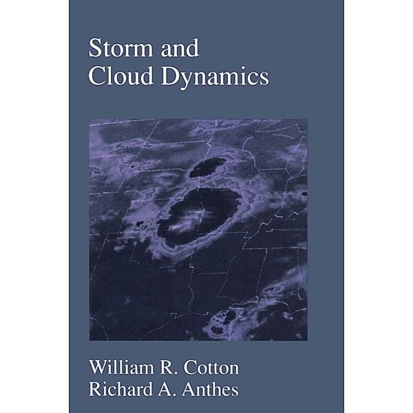 Storm and Cloud Dynamics, William R. Cotton, Richard A. Anthes