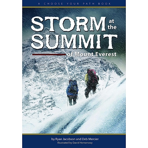 Storm at the Summit of Mount Everest / Choose Your Path, Ryan Jacobson, Deb Mercier