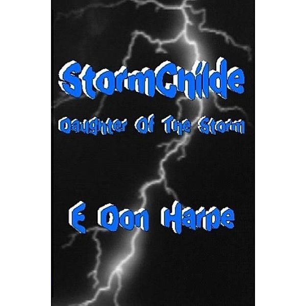 Storm Childe: Daughter of the Storm (Original Title Storm Childe: Awakening), E. Don Harpe
