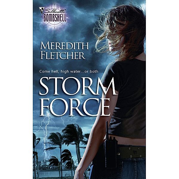 Storm Force (Mills & Boon Silhouette) / Mills & Boon Silhouette, Meredith Fletcher