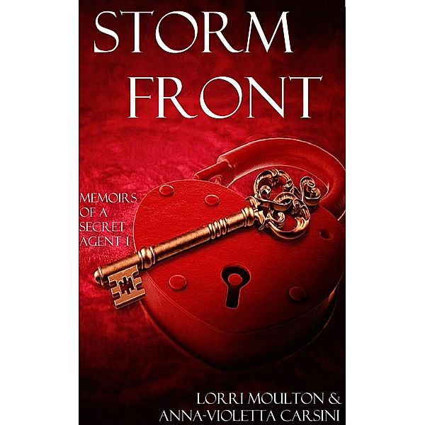 Storm Front: Memoirs of a Secret Agent / Memoirs of a Secret Agent, Anna-Violetta Carsini, Lorri Moulton