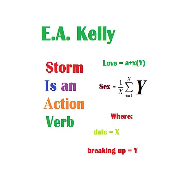 Storm Is an Action Verb, E. A. Kelly