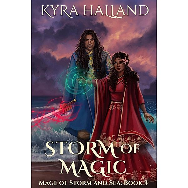 Storm of Magic (Mage of Storm and Sea, #3) / Mage of Storm and Sea, Kyra Halland