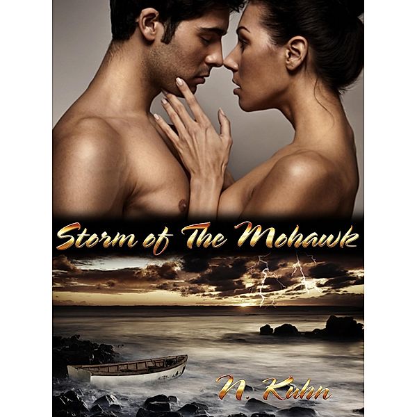 Storm of the Mohawk (Mohawk Trilogy, #3) / Mohawk Trilogy, N. Kuhn