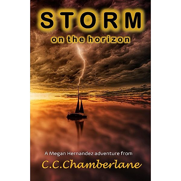 Storm On The Horizon (Megan Hernandez, #6) / Megan Hernandez, C. C. Chamberlane