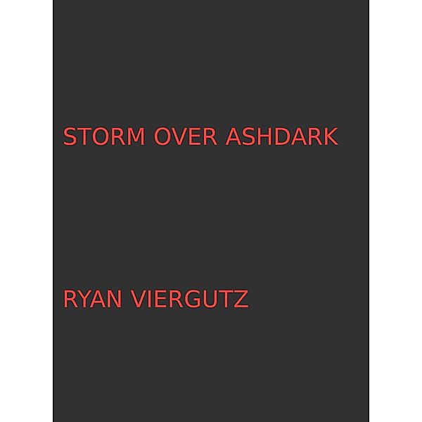 Storm Over Ashdark (Anri and Devalit Adventures, #3) / Anri and Devalit Adventures, Ryan Viergutz