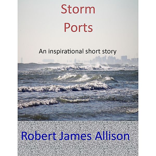 Storm Ports, Robert James Allison