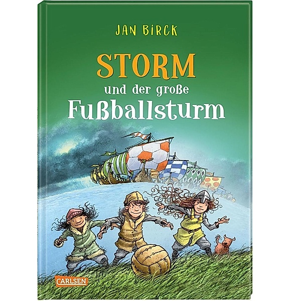 Storm und der grosse Fussballsturm / Storm oder die Erfindung des Fussballs Bd.3, Jan Birck