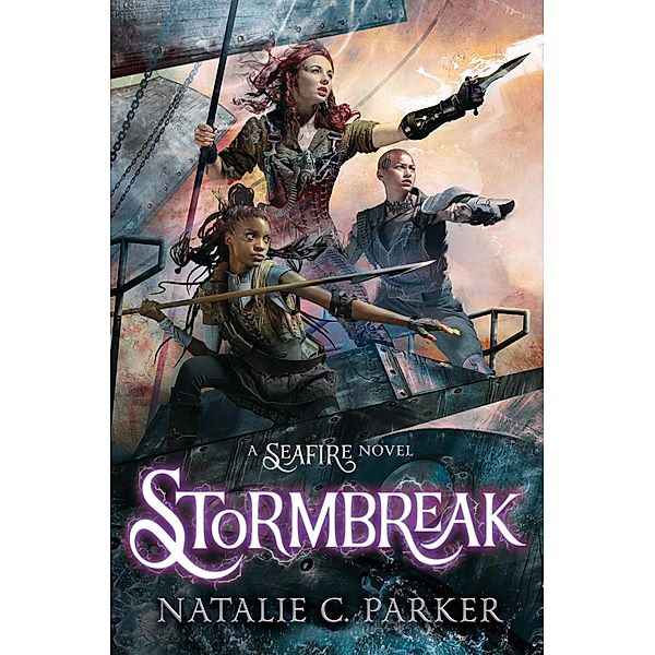Stormbreak / Seafire Bd.3, Natalie C. Parker