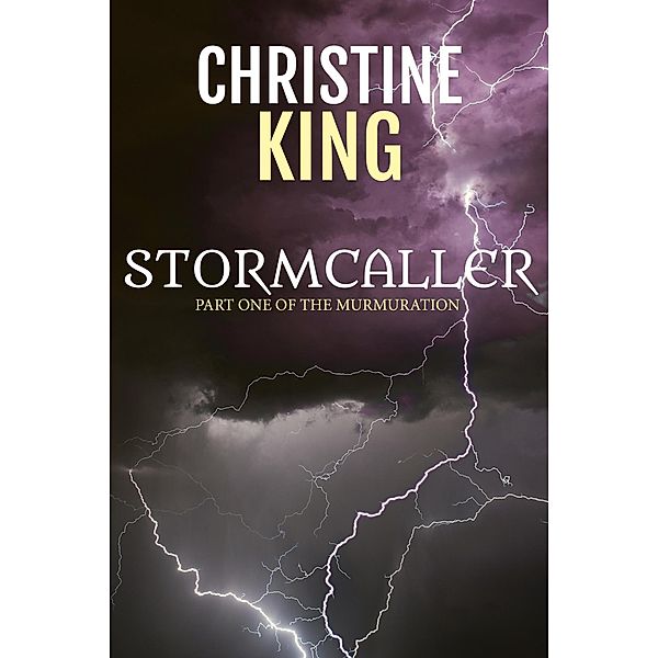 Stormcaller (The Murmuration, #1) / The Murmuration, Christine King