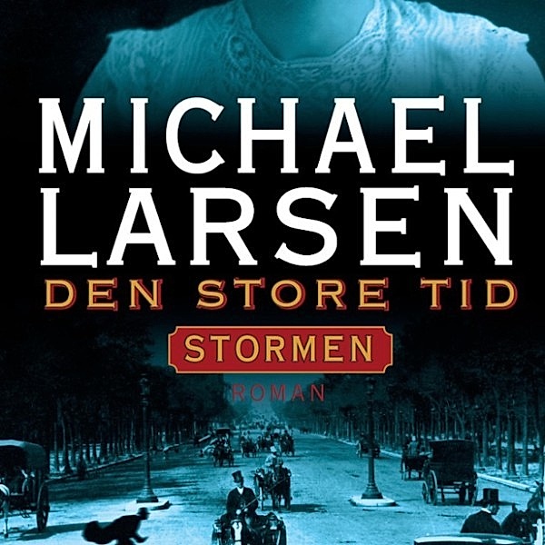 Stormen - 2 - Den store tid - Stormen 2 (uforkortet), Michael Larsen