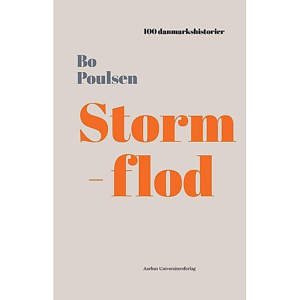 Stormflod / 100 danmarkshistorier Bd.24, Bo Poulsen