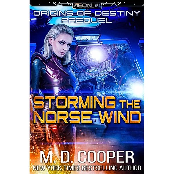 Storming the Norse Wind (Origins of Destiny, #0) / Origins of Destiny, M. D. Cooper