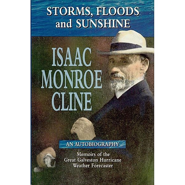Storms Floods and Sunshine, Isaac Monroe Cline
