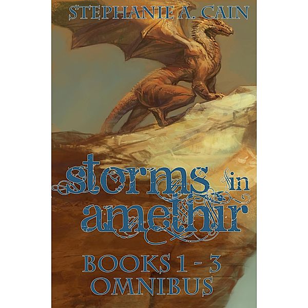 Storms in Amethir Books 1 - 3 Omnibus, Stephanie A. Cain