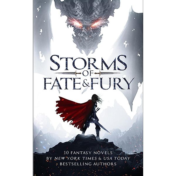 Storms of Fate & Fury: Ten Fantasy Novels by New York Times and USA Today Bestselling Authors, Tony Bertauski, Demelza Carlton, Anthea Sharp, S.M. Blooding, K.N. Lee, Cheri Lasota, Emily Martha Sorensen, Autumn M. Birt, Gwynn White, Erin St Pierre, S.M. Schmitz