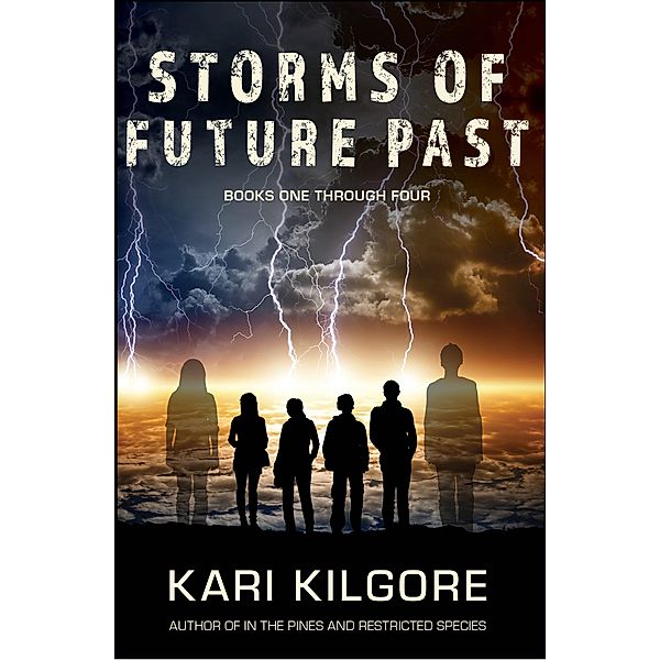 Storms of Future Past Books One through Four / Storms of Future Past, Kari Kilgore