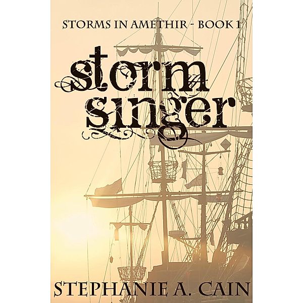 Stormsinger (Storms in Amethir, #1), Stephanie A. Cain