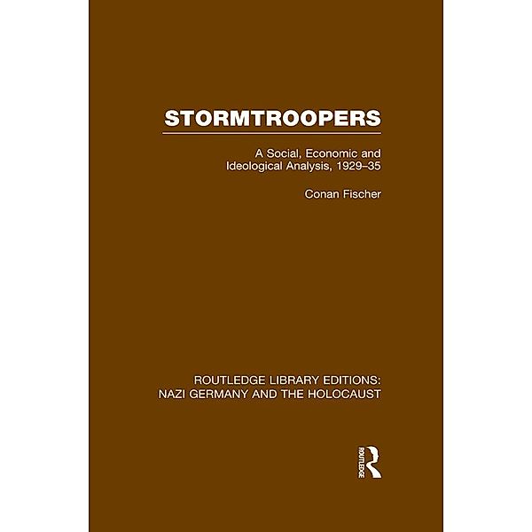 Stormtroopers (RLE Nazi Germany & Holocaust), Conan Fischer