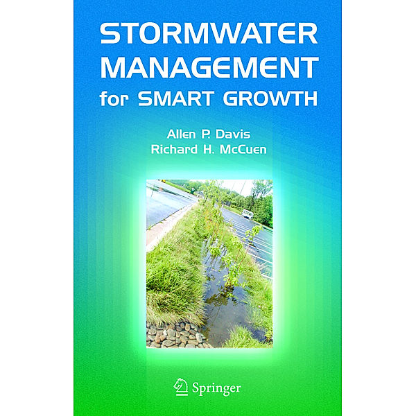 Stormwater Management for Smart Growth, Allen P. Davis, Richard H. McCuen