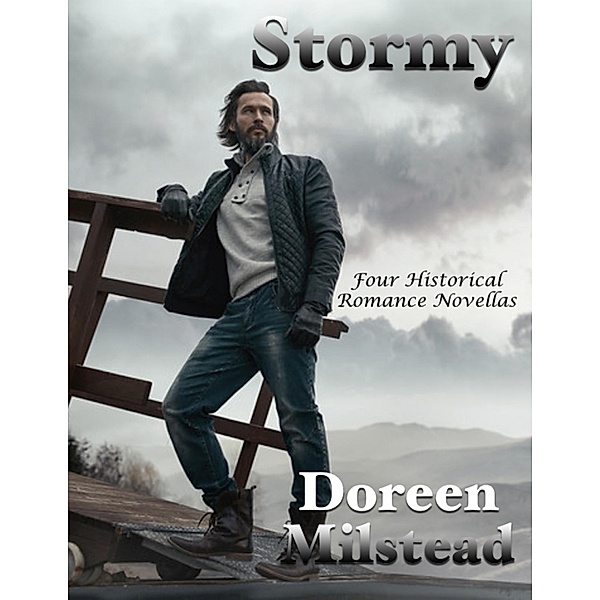 Stormy: Four Historical Romance Novellas, Dorothy Milstead