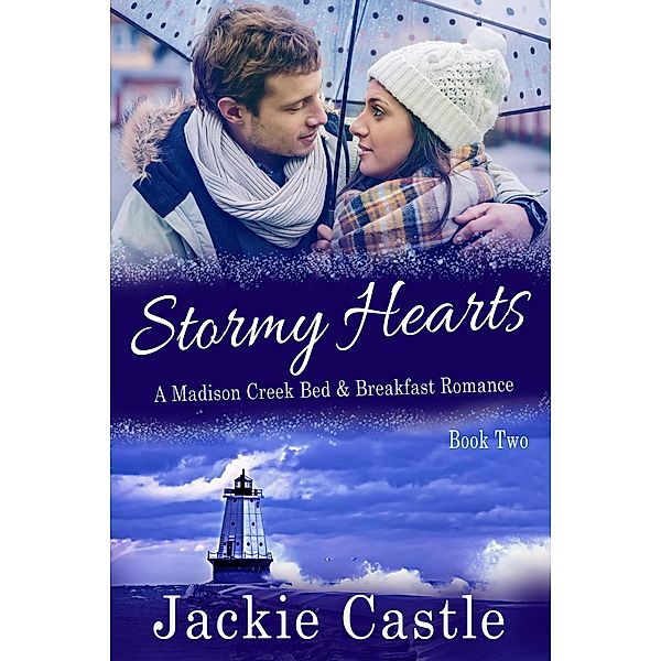 Stormy Hearts (Madison Creek Bed & Breakfast, #2) / Madison Creek Bed & Breakfast, Jackie Castle