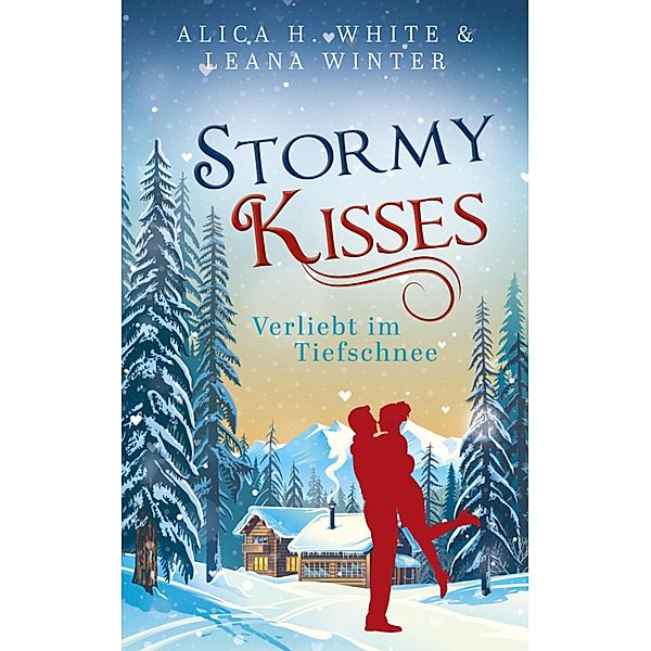 Stormy Kisses, Alica H. White, Leana Winter