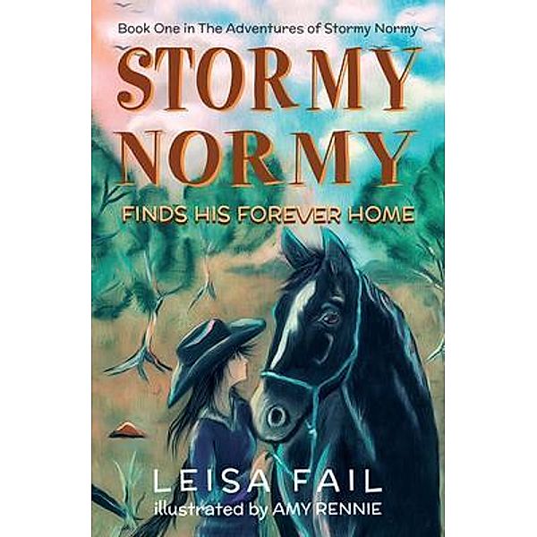 Stormy Normy Finds His Forever Home / The Adventures of Stormy Normy, Leisa Fail