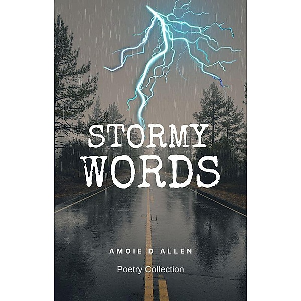 Stormy Words, Amoie D Allen