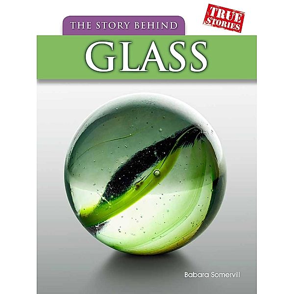 Story Behind Glass, Barbara A. Somervill