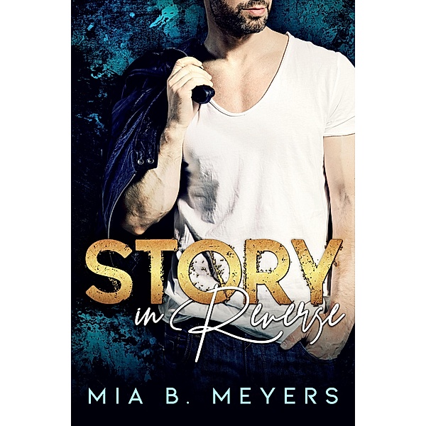 Story in Reverse, Mia B. Meyers