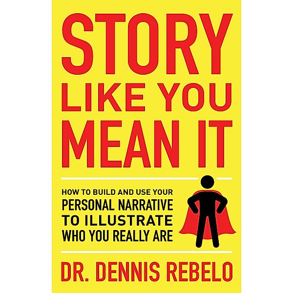 Story Like You Mean It, Dennis Rebelo
